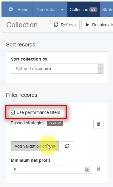 Using Performance Filters to hide or remove poor strategies I turn on performance filters and add a few validation criteria.